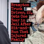 Harjot Singh, a truck driver from Brampton, involved in a hit-and-run was later intercepted by Quebec police after a crash that injured a family.