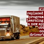 Alberta has replaced the MELT program with the Learning Pathway, a new approach to obtaining a commercial truck driver’s licence.