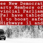 Three New Democratic Party Members of Provincial Parliament (MPPs) representing Northern Ontario have tabled a bill to boost safety on Highway 11 and 17, a crucial yet hazardous corridor.