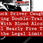 A transport truck, representing the case of a drunk truck driver caught with nearly five times the legal blood alcohol limit.