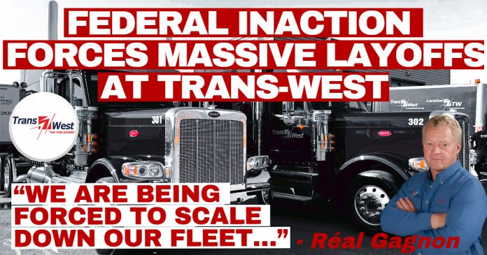 Two Trans-West trucks parked at the company’s Lachine terminal, with the words “LAYOFFS – FEDERAL INACTION – DRIVER INC” overlaid on the image, highlighting the impact of a major crisis in the trucking industry.