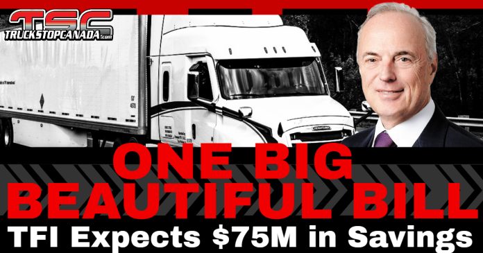 Alain Bédard, CEO of TFI International, smiling in front of a white Freightliner semi-truck, with the headline “One Big Beautiful Bill – TFI Expects $75M in Savings” from Truck Stop Canada.