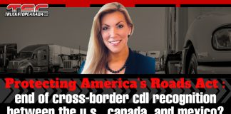 Trucking: End of Cross-Border CDL Recognition Between the U.S., Canada, and Mexico? Trucking : U.S. Representative Beth Van Duyne introduces the Protecting America’s Roads Act in the House, proposing to end CDL reciprocity with Canada and Mexico.