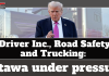 Driver Inc., Road Safety and Trucking: Ottawa Under Pressure Donald Trump pointing toward the camera, standing in front of a semi-truck. The TruckStopCanada.com logo appears at the top left. Large text on the image reads: “Driver Inc., Road Safety and Trucking: Ottawa under pressure,” illustrating political pressure and road safety concerns linked to the Driver Inc scheme in the trucking industry.