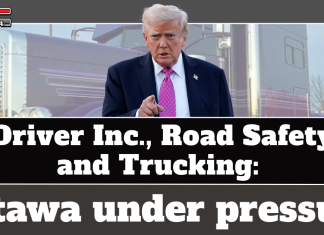 Driver Inc., Road Safety and Trucking: Ottawa Under Pressure Donald Trump pointing toward the camera, standing in front of a semi-truck. The TruckStopCanada.com logo appears at the top left. Large text on the image reads: “Driver Inc., Road Safety and Trucking: Ottawa under pressure,” illustrating political pressure and road safety concerns linked to the Driver Inc scheme in the trucking industry.