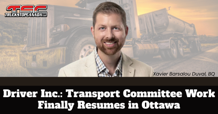 Image of Xavier Barsalou Duval (Bloc Québécois), smiling and facing the camera, placed in front of a faded background showing a large semi-truck at sunset. The logo “TruckStopCanada.com” appears in the top-left corner. The text on the image reads: “Driver Inc: Transport Committee Work Finally Resumes in Ottawa.”