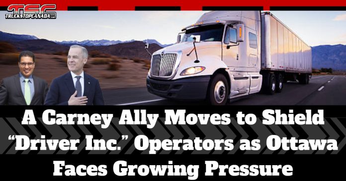 Image featuring Tejpreet Dulat and Prime Minister Mark Carney on the left, placed in front of a background with a highway and a white semi-truck driving through a desert landscape. The title “A Carney Ally Moves to Shield ‘Driver Inc.’ Operators as Ottawa Faces Growing Pressure” appears across the bottom, with the Truck Stop Canada branding at the top.