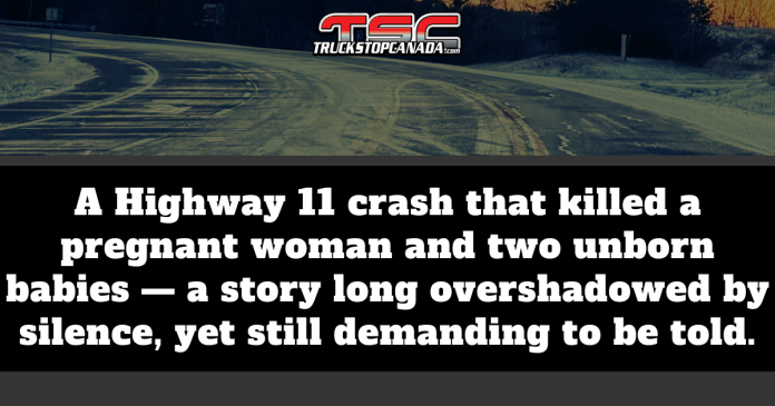 Graphic with the Truck Stop Canada logo and a dark winter road. The text reads: “A Highway 11 crash that killed a pregnant woman and two unborn babies — a story long overshadowed by silence, yet still demanding to be told.”