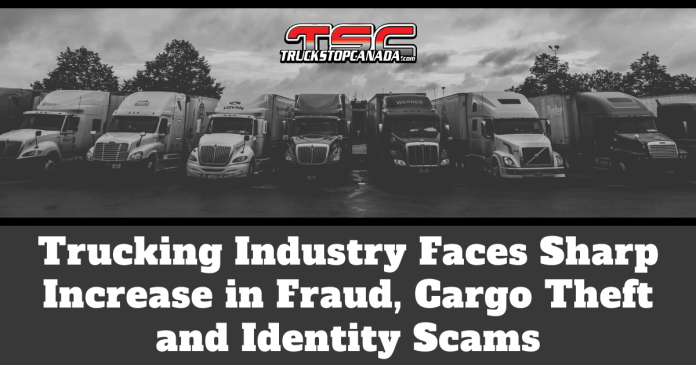 Black-and-white image of several semi-trucks parked in a row with the Truck Stop Canada logo at the top and the text “Trucking Industry Faces Sharp Increase in Fraud, Cargo Theft and Identity Scams” displayed across the bottom.