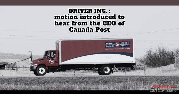 driver inc canada post Canada Post delivery truck driving on a rural road, with the text “DRIVER INC.: motion introduced to hear from the CEO of Canada Post,” illustrating a parliamentary motion related to trucking practices and subcontracting discussed at the Standing Committee on Transport.